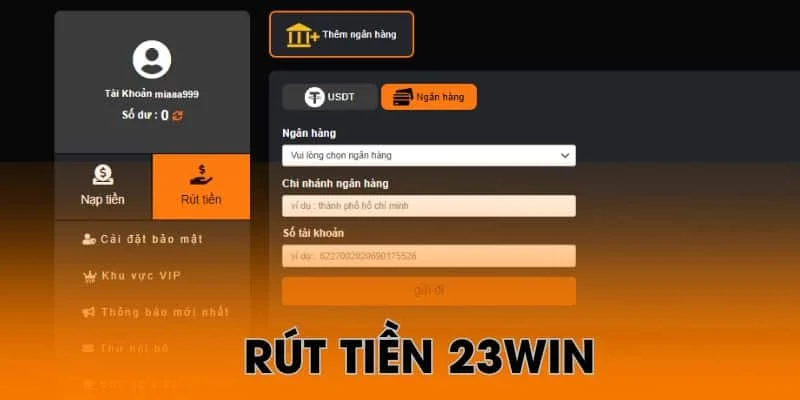 Hướng dẫn rút tiền 23win chi tiết cho tân thủ