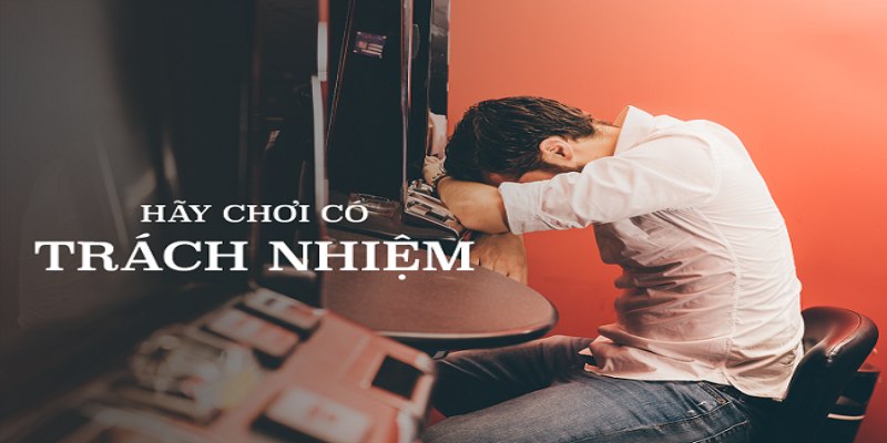 Hiểu rõ về chơi có trách nhiệm